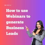 How to use webinars to generate business leads